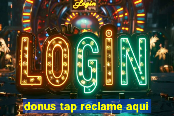 donus tap reclame aqui